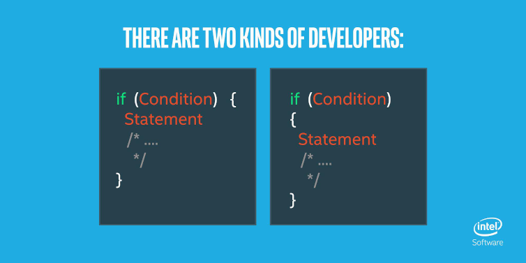 Two kinds of developers based on brace placement