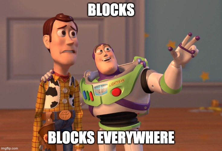 blocks, blocks everywhere meme